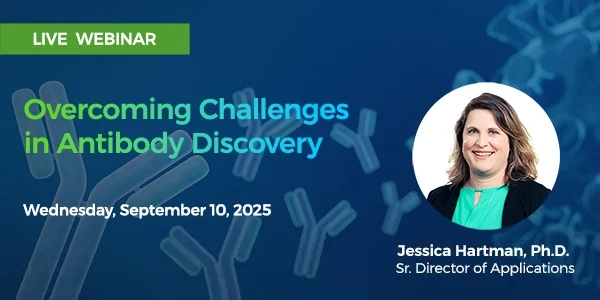email Webinar Overcoming Challenges of Antibody Discovery September 10